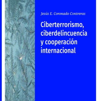 Ciberterrorismo, ciberdelincuencia y cooperación internacional