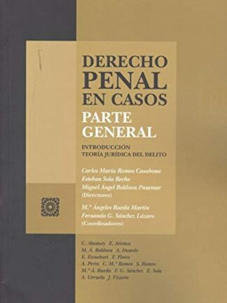 Derecho penal en casos. Parte general. Introducción. Teoría jurídica del delito