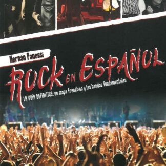 Rock en español. La guía definitiva: un mapa frenético y las bandas fundamentales