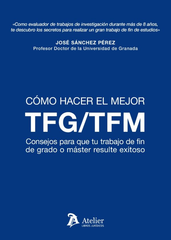 Cómo hacer el mejor TFM/TFG. Consejos para que tu trabajo de fin de grado o máster resulte exitoso-0