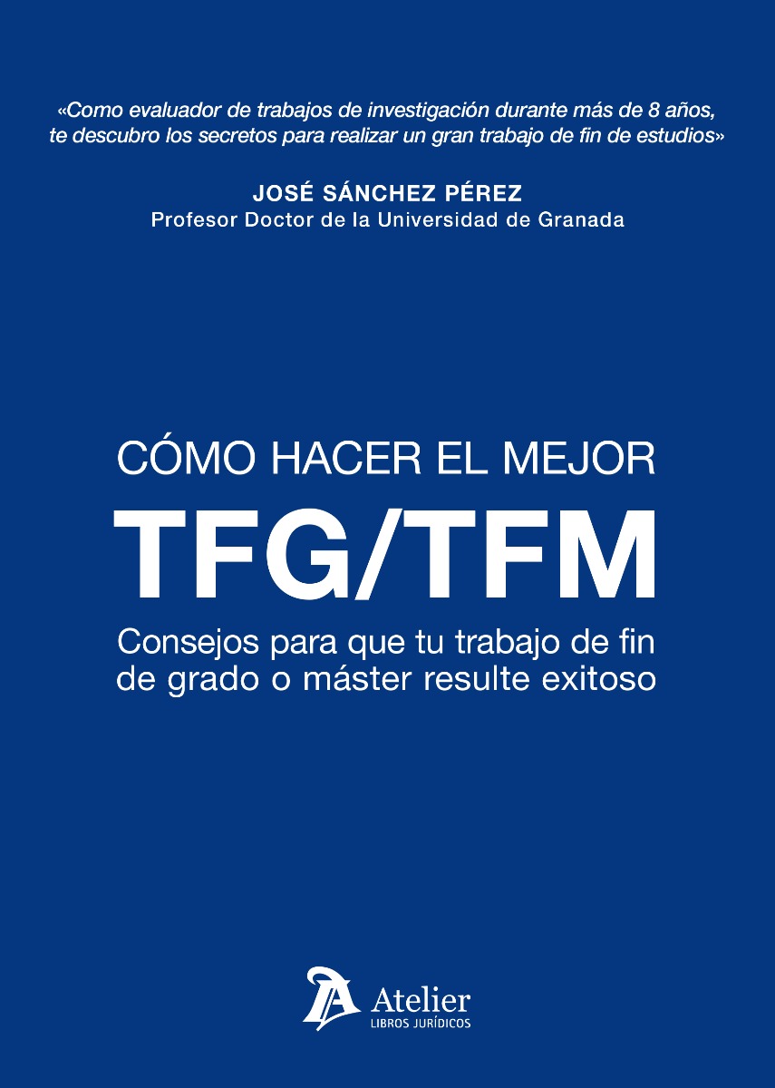 Cómo hacer el mejor TFM/TFG. Consejos para que tu trabajo de fin de grado o máster resulte exitoso-0