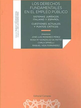 Derechos fundamentales en el empleo público. Sistemas jurídicos italiano y español. Cuestiones actuales y puntos críticos