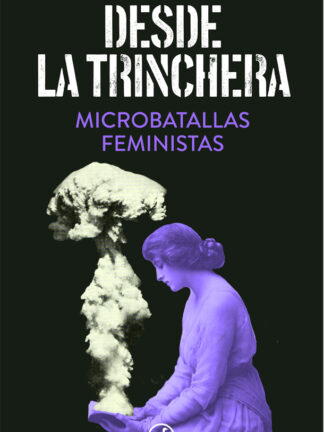 Desde la Trinchera. Microbatallas feministas