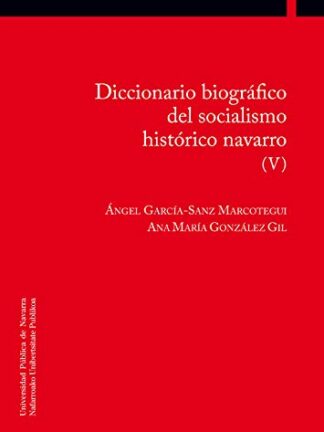 Diccionario Biográfico del Socialismo Histórico Navarro Tomo V