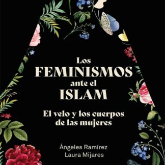 Los feminismos ante el islam. El velo y los cuerpos de las mujeres