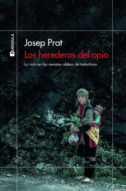 Herederos del Opio. La vida en las remotas aldeas de Indochina