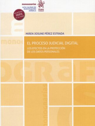 El proceso judicial digital. Los efectos en la protección de los datos personales
