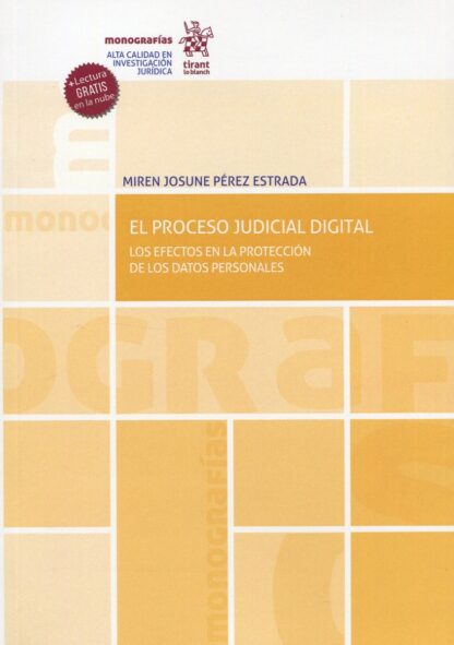 El proceso judicial digital. Los efectos en la protección de los datos personales