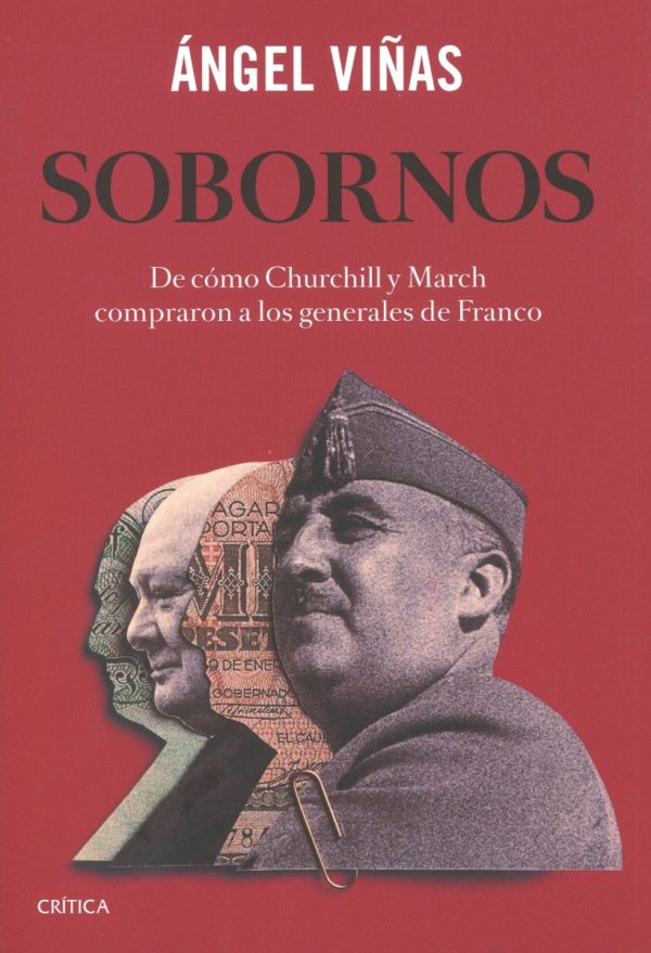 Sobornos. De cómo Churchill y March compraron a los generales de Franco-0
