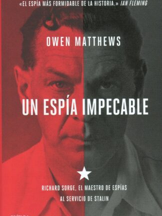 Un espía impecable. Richard Sorge, el maestro de espías al servicio de Stalin