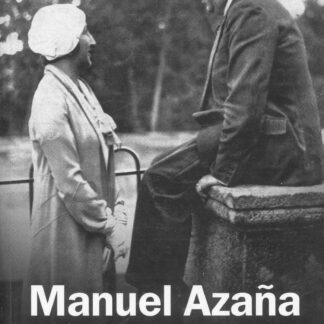 Manuel Azaña. Entre el mito y la leyenda