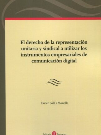 Derecho de la representación unitaria y sindical a utilizar los instrumentos empresariales de comunicación digital