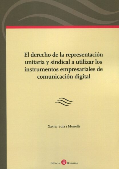 Derecho de la representación unitaria y sindical a utilizar los instrumentos empresariales de comunicación digital