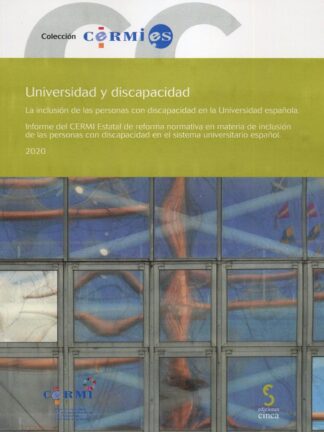 Universidad y discapacidad. La inclusión de las personas con discapacidad  en la Universidad española. Propuesta para maximizar la responsablidad social de las universidades conforme a los Objetivos de Desarrollo Sostenible (ODS)