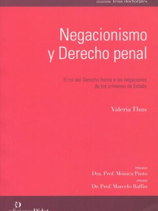 Negacionismo y derecho penal. El rol del derecho frente a las negaciones de los crímenes de estado
