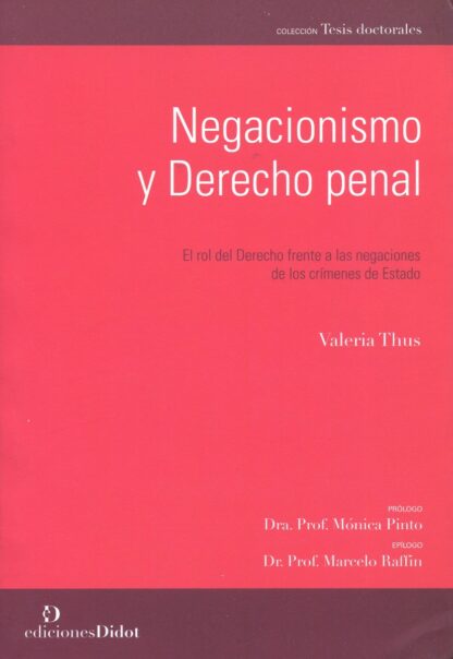 Negacionismo y derecho penal. El rol del derecho frente a las negaciones de los crímenes de estado