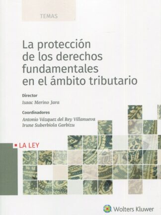 Protección de los derechos fundamentales en el ámbito tributario