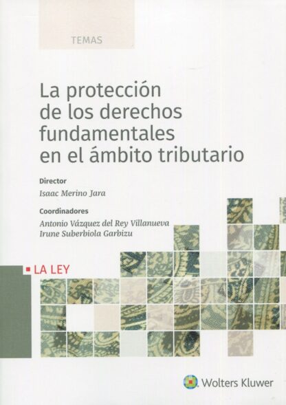 Protección de los derechos fundamentales en el ámbito tributario