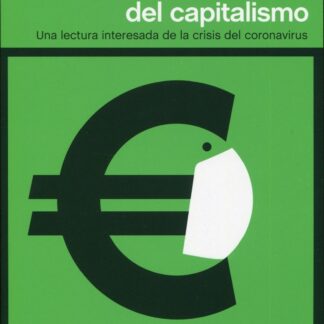 La pandemia del capitalismo. Una lectura interesada de la crisis del coronavirus
