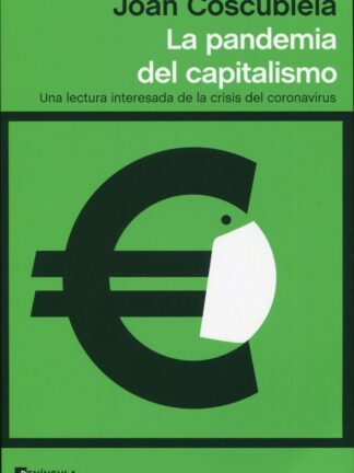 La pandemia del capitalismo. Una lectura interesada de la crisis del coronavirus