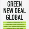 El Green New Deal global. Por qué la civilización de los combustibles fósiles colapsará en torno a 2028 y el audaz plan económico para salvar la vida en la tierra-0