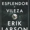 Esplendor y vileza. La historia de Churchill y su entorno familiar durante el período más crítico de la guerra-0