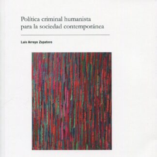 Política criminal humanista para la sociedad contemporánea