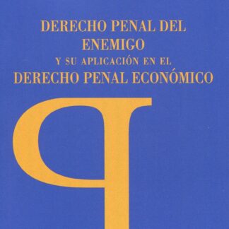 Derecho penal del enemigo y su aplicación en el derecho penal económico
