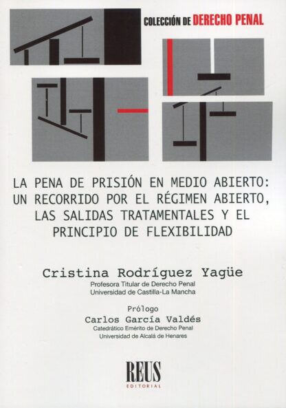 La pena de prisión en medio abierto: un recorrido por el régimen abierto, las salidas tratamentales y el principio de flexibilidad