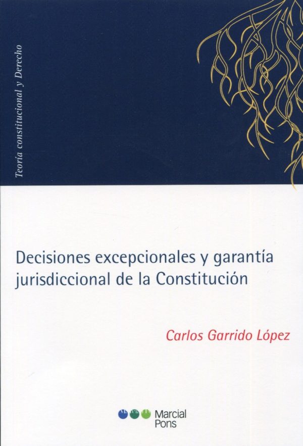 Decisiones excepcionales y garantía jurisdiccional de la Constitución -0