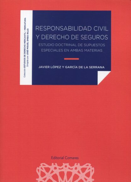 Responsabilidad civil y derecho de seguros. Estudio doctrinal de supuestos especiales en ambas materias