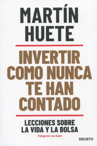 Invertir como nunca te han contado. Lecciones sobre la vida y la bolsa