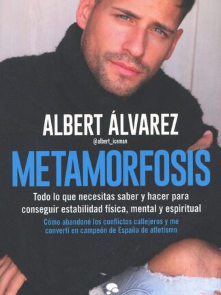 Metamorfosis. Todo lo que necesitas saber y hacer  para conseguir estabilidad física, mental y espiritual