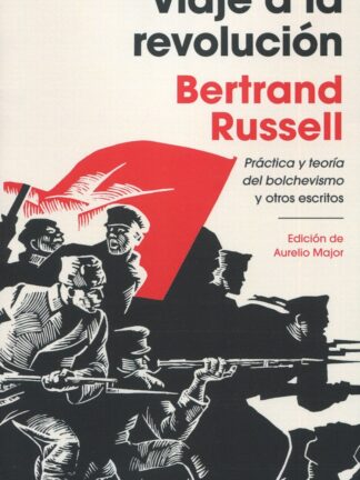 Viaje a la revolución. Práctica y teoría del bolchevismo y otros  escritos