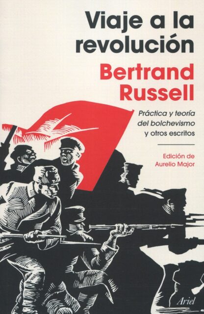 Viaje a la revolución. Práctica y teoría del bolchevismo y otros  escritos