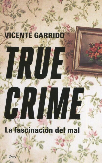 True crime. La fascinación del mal