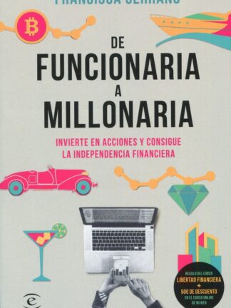 De funcionaria a millonaria. Invierte en acciones y consigue la independencia financiera
