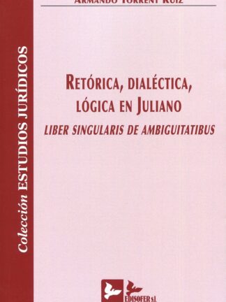Retórica, dialéctica, lógica en juliano. Liber singularis de ambiguitatibus