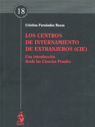 Los centros de internamiento de extranjeros (CIE). Una introducción desde las ciencias penales