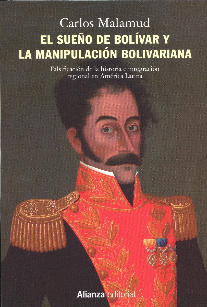 El sueño de Bolívar y la manipulación bolivariana. Falsificación de la historia e integración regional en América Latina-0