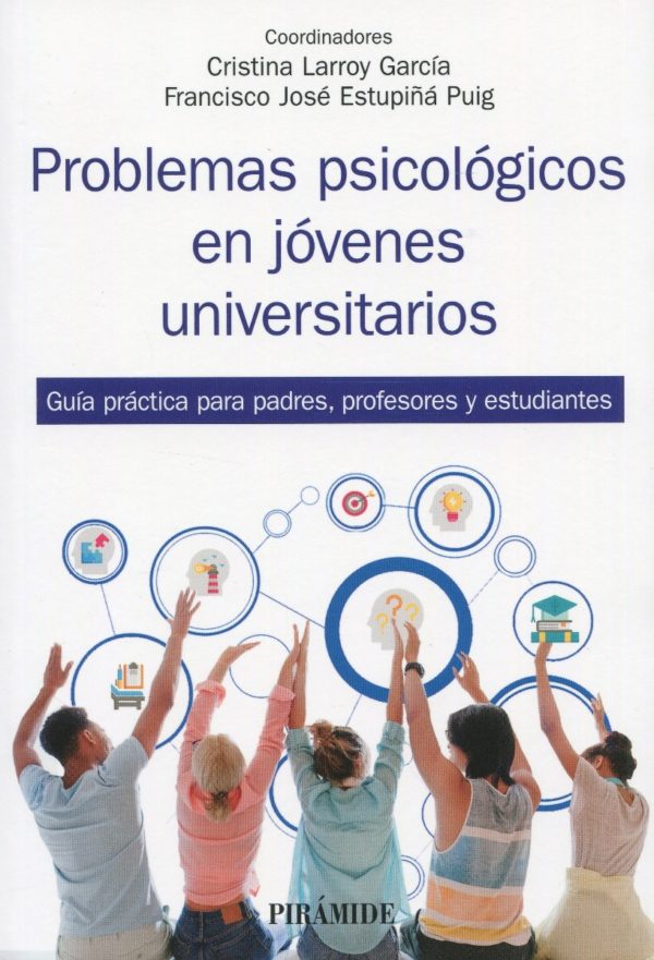 Problemas psicológicos en jóvenes universitarios. Guía práctica para padres, profesores y estudiantes-0