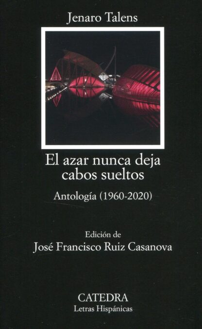 El azar nunca deja cabos sueltos. Antología (1960-2020)