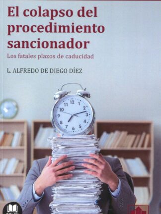 Colapso del procedimiento sancionador. Los fatales plazos de caducidad