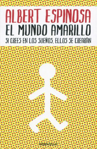 Mundo amarillo. Si crees en los sueños, ellos se crearán