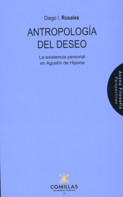Antropología del deseo. La existencia personal en Agustín de Hipona