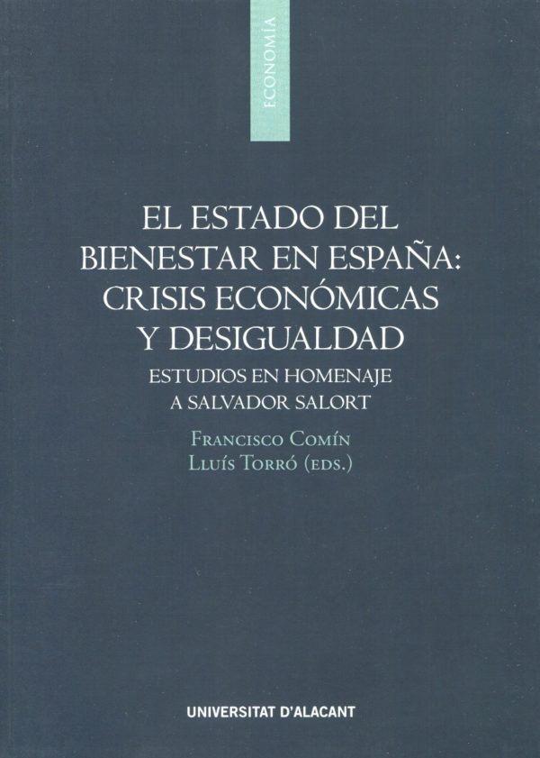 Estado del bienestar en España: crisis económicas y desigualdad. estudios en Homenaje a Salvador Salort-0