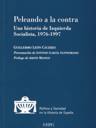 Peleando a la contra. Una historia de Izquierda Socialista, 1976-1997