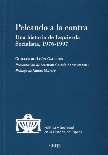 Peleando a la contra. Una historia de Izquierda Socialista, 1976-1997