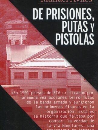 De prisiones, putas y pistolas. El desmantelamiento de ETA en la cárcel