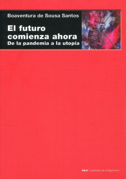 El futuro comienza ahora. De la pandemia a la utopía